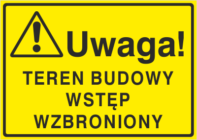 UWAGA! TEREN BUDOWY WSTĘP WZBRONIONY 319-63 OA055.png
